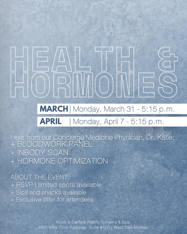 We are excited to announce TWO upcoming Health & Hormones events at Koch & Carlisle Plastic Surgery & Spa:
➡ Monday, March 31 at 5:15 p.m.
➡ Monday, April 7 at 5:15 p.m.

During this in-person event, Dr. Katie will walk you through what a typical consultation looks like at our office, as well as what she can uncover with your blood work. This in-depth session allows you to meet with our Concierge Medicine physician to learn how she can help you in your hormone journey! 👏

Click this link below to RSVP for one of our upcoming events:
https://lp.constantcontactpages.com/ev/reg/mccms7t

Sips and snacks will be provided during this event, and attendees will receive an exclusive promotion at our office.

We can't wait to see you!